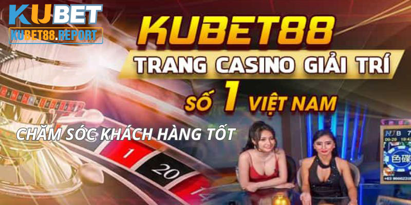 Chăm sóc khách hàng của Kubet88 luôn được khách hàng đánh giá cao